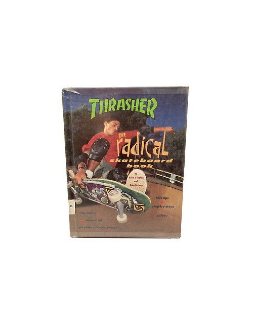 Thrasher The Radical Skateboard Book